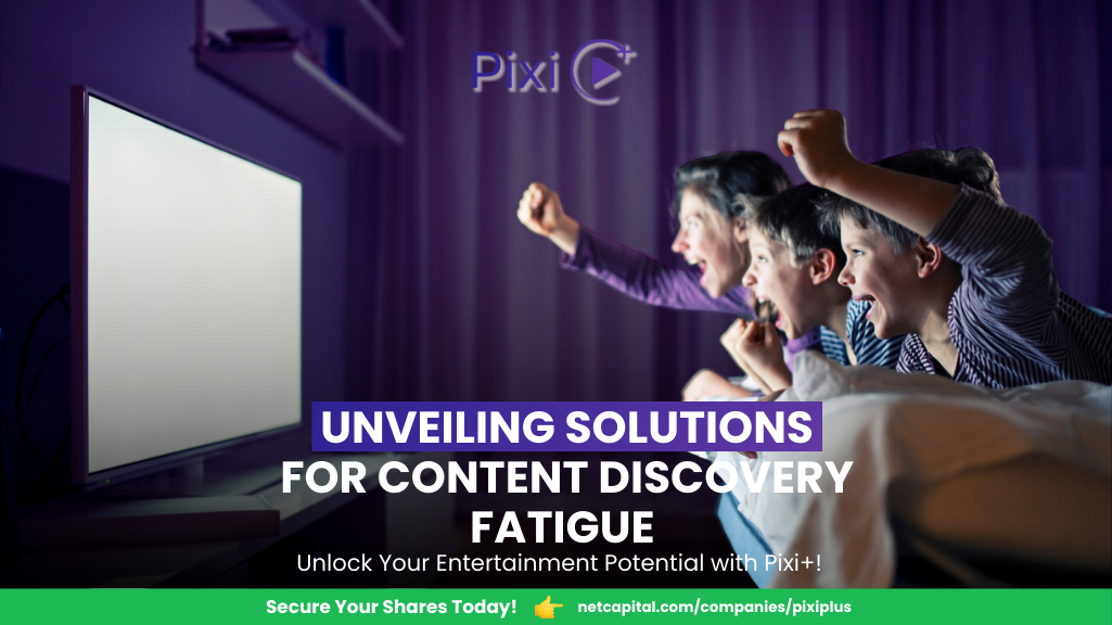 Revolutionizing Streaming Entertainment: Pixi+ Unveils Solution to Content Discovery Fatigue thumbnail